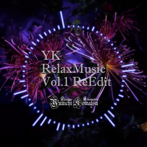 YK Relax Music Vol.1 Re:Edit